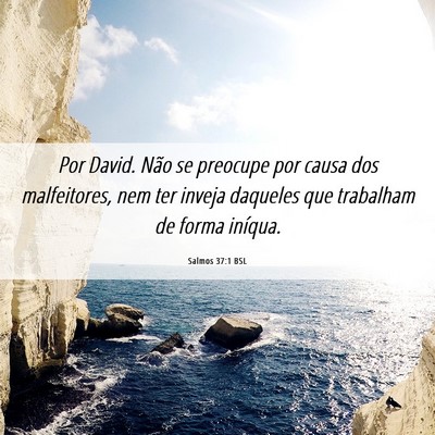 Picture 06 - Salmos 37:1 BSL - Por David. Não se preocupe por causa dos - Bible Verse Picture