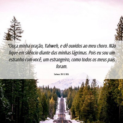 Picture 06 - Salmos 39:12 BSL - “Ouça minha oração, Yahweh, e dê ouvidos ao - Bible Verse Picture