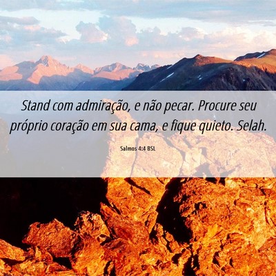 Picture 06 - Salmos 4:4 BSL - Stand com admiração, e não pecar. Procure seu - Bible Verse Picture