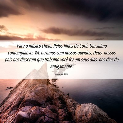 Picture 06 - Salmos 44:1 BSL - Para o músico chefe. Pelos filhos de Corá. Um - Bible Verse Picture