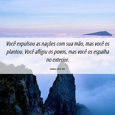 Picture 06 - Salmos 44:2 BSL - Você expulsou as nações com sua mão, mas - Bible Verse Picture