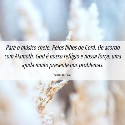 Picture 06 - Salmos 46:1 BSL - Para o músico chefe. Pelos filhos de Corá. De - Bible Verse Picture
