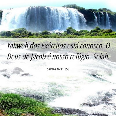 Picture 06 - Salmos 46:11 BSL - Yahweh dos Exércitos está conosco. O Deus de - Bible Verse Picture