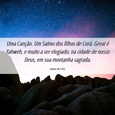 Picture 06 - Salmos 48:1 BSL - Uma Canção. Um Salmo dos filhos de Corá. Great - Bible Verse Picture