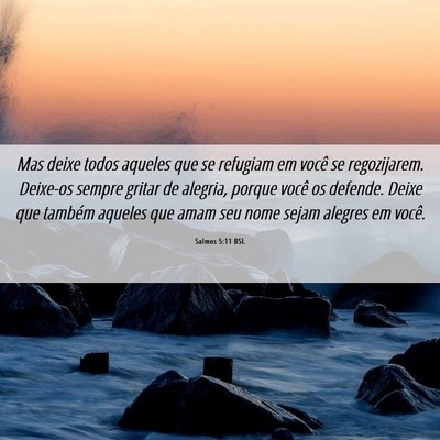 Picture 06 - Salmos 5:11 BSL - Mas deixe todos aqueles que se refugiam em você - Bible Verse Picture