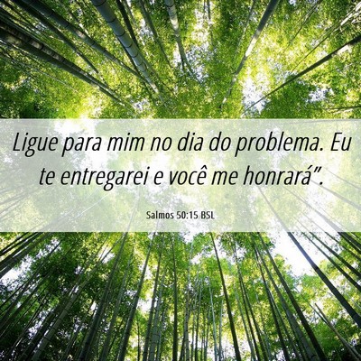 Picture 06 - Salmos 50:15 BSL - Ligue para mim no dia do problema. Eu te - Bible Verse Picture