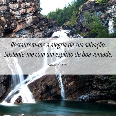 Picture 06 - Salmos 51:12 BSL - Restaurem-me a alegria de sua salvação. - Bible Verse Picture