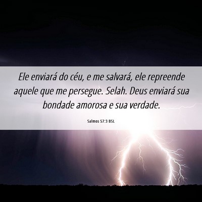 Picture 06 - Salmos 57:3 BSL - Ele enviará do céu, e me salvará, ele - Bible Verse Picture