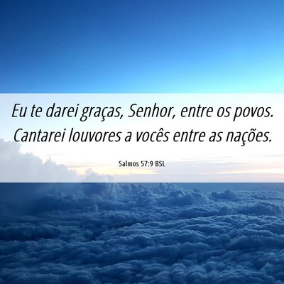 Picture 06 - Salmos 57:9 BSL - Eu te darei graças, Senhor, entre os povos. - Bible Verse Picture