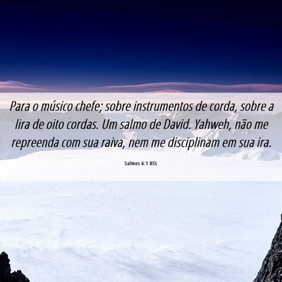 Picture 06 - Salmos 6:1 BSL - Para o músico chefe; sobre instrumentos de - Bible Verse Picture