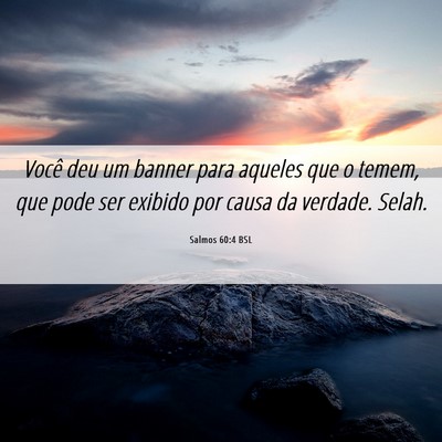 Picture 06 - Salmos 60:4 BSL - Você deu um banner para aqueles que o temem, que - Bible Verse Picture