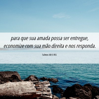 Picture 06 - Salmos 60:5 BSL - para que sua amada possa ser entregue, economize - Bible Verse Picture