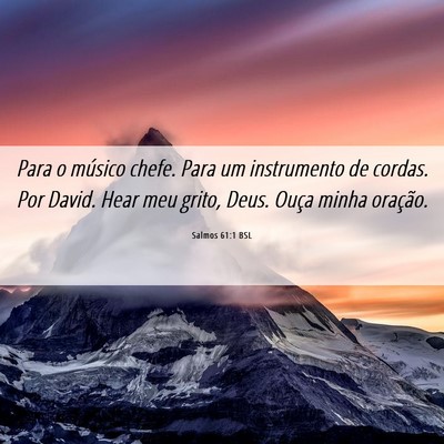 Picture 06 - Salmos 61:1 BSL - Para o músico chefe. Para um instrumento de - Bible Verse Picture