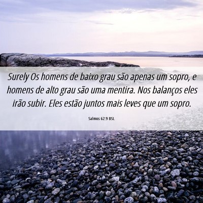 Picture 06 - Salmos 62:9 BSL - Surely Os homens de baixo grau são apenas um - Bible Verse Picture