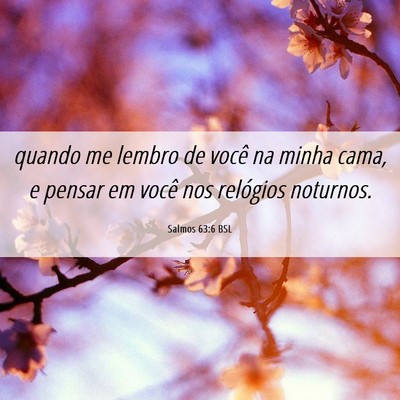 Picture 06 - Salmos 63:6 BSL - quando me lembro de você na minha cama, e pensar - Bible Verse Picture