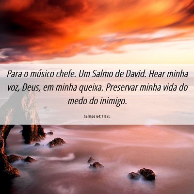Picture 06 - Salmos 64:1 BSL - Para o músico chefe. Um Salmo de David. Hear - Bible Verse Picture