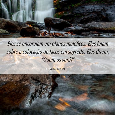 Picture 06 - Salmos 64:5 BSL - Eles se encorajam em planos maléficos. Eles - Bible Verse Picture
