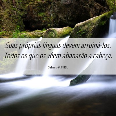 Picture 06 - Salmos 64:8 BSL - Suas próprias línguas devem arruiná-los. Todos - Bible Verse Picture
