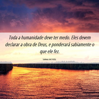 Picture 06 - Salmos 64:9 BSL - Toda a humanidade deve ter medo. Eles devem - Bible Verse Picture
