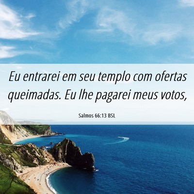 Picture 06 - Salmos 66:13 BSL - Eu entrarei em seu templo com ofertas queimadas. - Bible Verse Picture