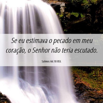 Picture 06 - Salmos 66:18 BSL - Se eu estimava o pecado em meu coração, o - Bible Verse Picture