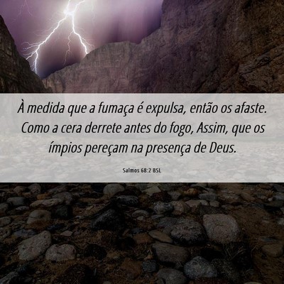 Picture 06 - Salmos 68:2 BSL - À medida que a fumaça é expulsa, então os - Bible Verse Picture