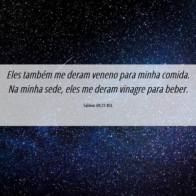 Picture 06 - Salmos 69:21 BSL - Eles também me deram veneno para minha comida. - Bible Verse Picture