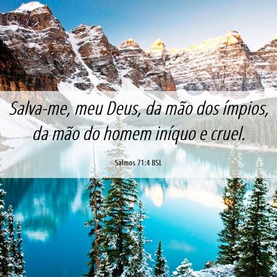 Picture 06 - Salmos 71:4 BSL - Salva-me, meu Deus, da mão dos ímpios, da mão - Bible Verse Picture