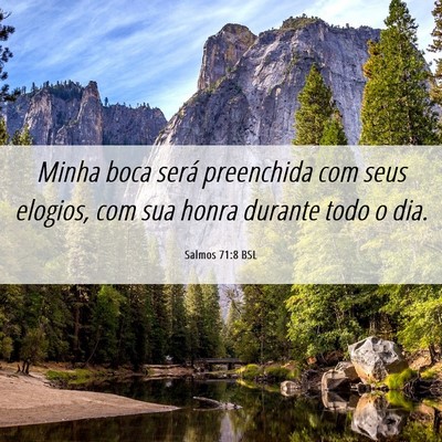 Picture 06 - Salmos 71:8 BSL - Minha boca será preenchida com seus elogios, com - Bible Verse Picture