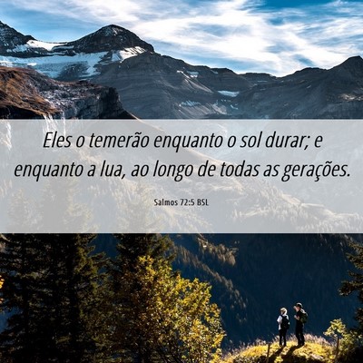 Picture 06 - Salmos 72:5 BSL - Eles o temerão enquanto o sol durar; e enquanto - Bible Verse Picture