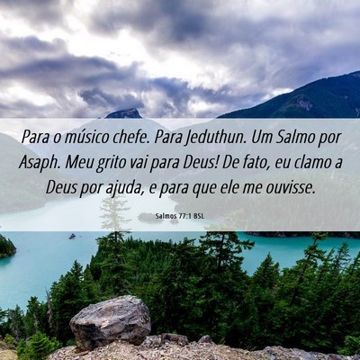 Picture 06 - Salmos 77:1 BSL - Para o músico chefe. Para Jeduthun. Um Salmo por - Bible Verse Picture