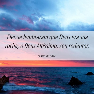 Picture 06 - Salmos 78:35 BSL - Eles se lembraram que Deus era sua rocha, o Deus - Bible Verse Picture