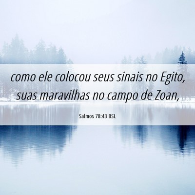 Picture 06 - Salmos 78:43 BSL - como ele colocou seus sinais no Egito, suas - Bible Verse Picture