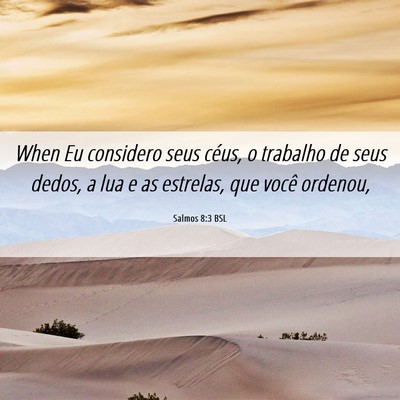 Picture 06 - Salmos 8:3 BSL - When Eu considero seus céus, o trabalho de seus - Bible Verse Picture