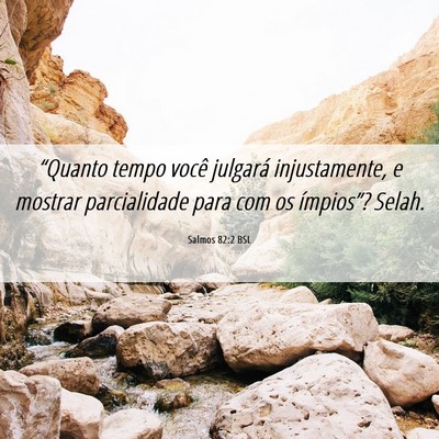 Picture 06 - Salmos 82:2 BSL - “Quanto tempo você julgará injustamente, e - Bible Verse Picture