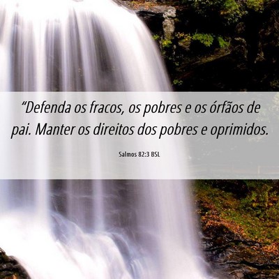 Picture 06 - Salmos 82:3 BSL - “Defenda os fracos, os pobres e os órfãos de - Bible Verse Picture