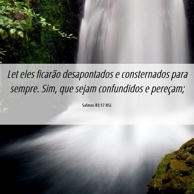 Picture 06 - Salmos 83:17 BSL - Let eles ficarão desapontados e consternados - Bible Verse Picture