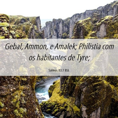Picture 06 - Salmos 83:7 BSL - Gebal, Ammon, e Amalek; Philistia com os - Bible Verse Picture