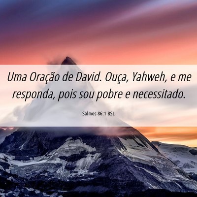 Picture 06 - Salmos 86:1 BSL - Uma Oração de David. Ouça, Yahweh, e me - Bible Verse Picture