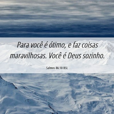 Picture 06 - Salmos 86:10 BSL - Para você é ótimo, e faz coisas maravilhosas. - Bible Verse Picture