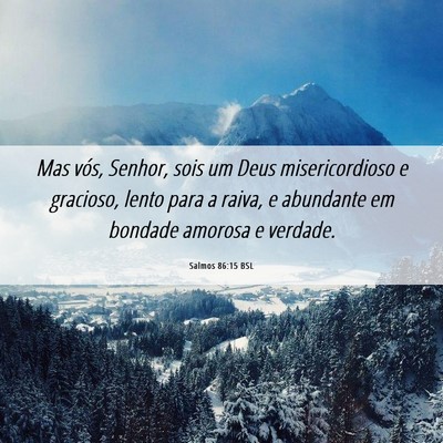 Picture 06 - Salmos 86:15 BSL - Mas vós, Senhor, sois um Deus misericordioso e - Bible Verse Picture
