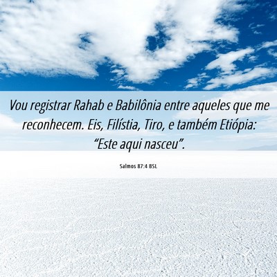Picture 06 - Salmos 87:4 BSL - Vou registrar Rahab e Babilônia entre aqueles - Bible Verse Picture