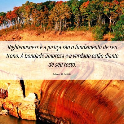 Picture 06 - Salmos 89:14 BSL - Righteousness e a justiça são o fundamento de - Bible Verse Picture