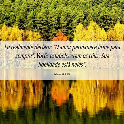 Picture 06 - Salmos 89:2 BSL - Eu realmente declaro: “O amor permanece firme - Bible Verse Picture