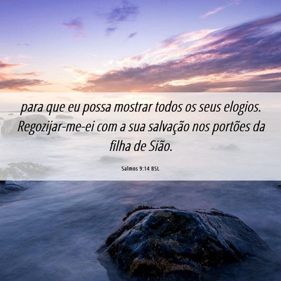 Picture 06 - Salmos 9:14 BSL - para que eu possa mostrar todos os seus elogios. - Bible Verse Picture