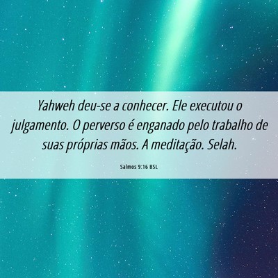 Picture 06 - Salmos 9:16 BSL - Yahweh deu-se a conhecer. Ele executou o - Bible Verse Picture