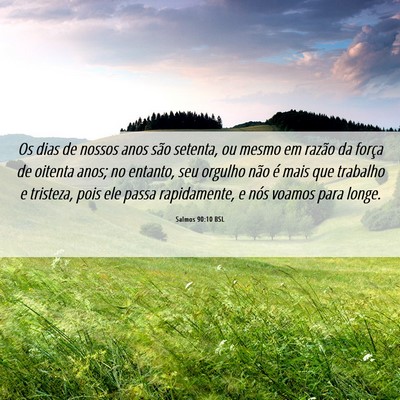 Picture 06 - Salmos 90:10 BSL - Os dias de nossos anos são setenta, ou mesmo em - Bible Verse Picture