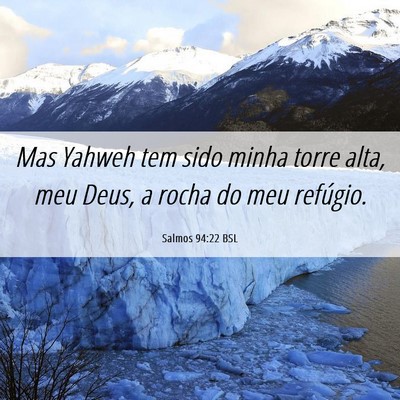 Picture 06 - Salmos 94:22 BSL - Mas Yahweh tem sido minha torre alta, meu Deus, a - Bible Verse Picture