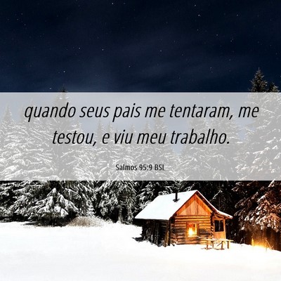 Picture 06 - Salmos 95:9 BSL - quando seus pais me tentaram, me testou, e viu - Bible Verse Picture