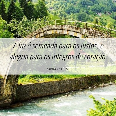 Picture 06 - Salmos 97:11 BSL - A luz é semeada para os justos, e alegria para - Bible Verse Picture